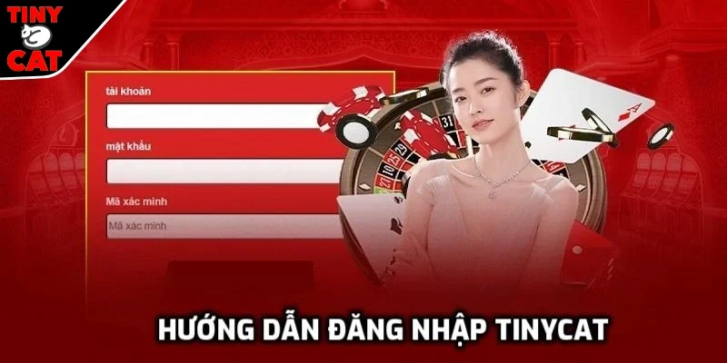 Hướng dẫn đăng nhập TINYCAT99 dễ dàng